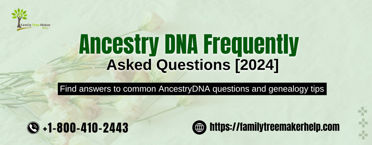 Ancestry DNA FAQs