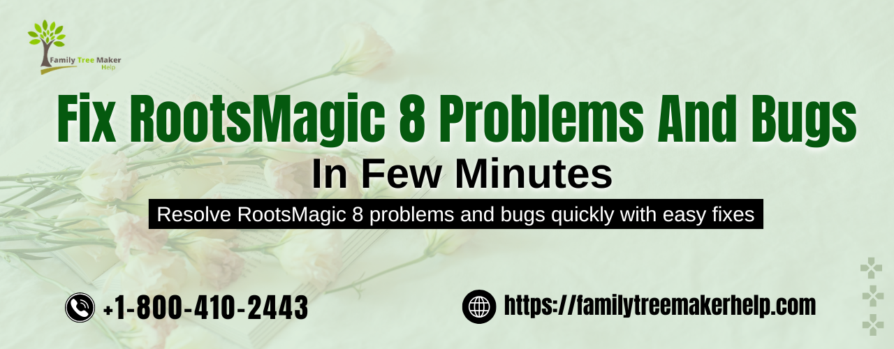 RootsMagic 8 Problems And Their Solutions